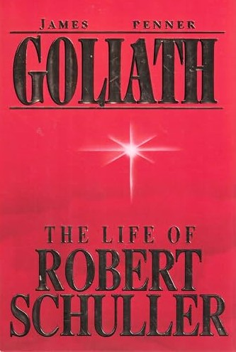 Goliath : The Life of Robert Schuller - James Penner