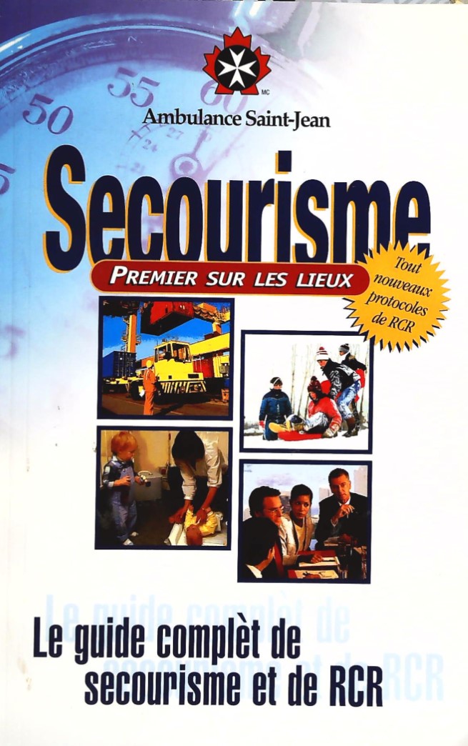 Livre Secourisme : Premier sur les lieux : Le guide complet de secourisme et de RCR - Ambulance S...