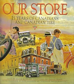 Livre Our Store : Seventy-Five Years of Canadians and Canadian Tire - Hugh McBride (Livre d'occas...
