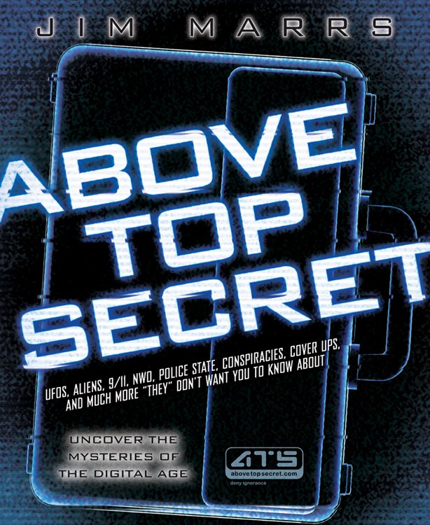 Livre Above Top Secret : UFOs, Aliens, 9/11, NWO, Police State, Conspiracies, Cover Ups and Much ...