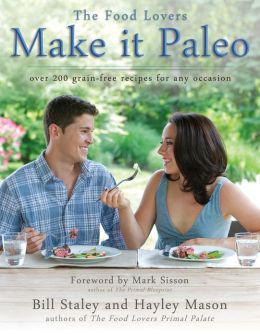 Livre Make it Paleo: Over 200 Grain Free Recipes For Any Occasion - Bill Staley (Livre d'occasion...