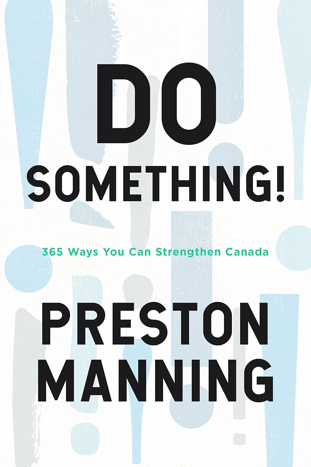 Livre Do Something! : 365 Ways You Can Strenghthen Canada - Preston Manning (Livre neuf) - ISBN 1...