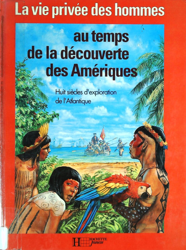 Livre ISBN 2010166450 La vie privée des hommes au temps de la découverte des Amériques