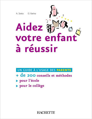 Livre Aidez votre enfant à réussir un guide à l'usage des parents (Alain Sotto / Varinia Oberto)...