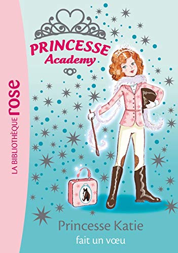 Princesse Academy # 2 : Princesse Katie fait un voeu - Vivian French