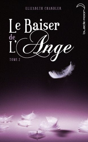 Livre Le baiser de l'ange - Elizabeth Chandler (Livre d'occasion) - ISBN 2012019072