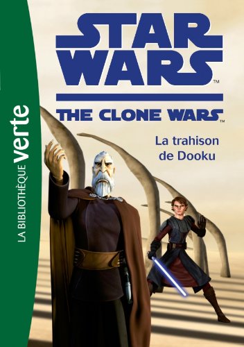 Star Wars The Clone Wars # 5 : La trahison de Dooku