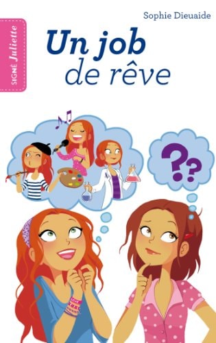 Livre Signé Juliette : Un job de rêve (Sophie Dieuaide) (Livre d'occasion) - ISBN 2012036392