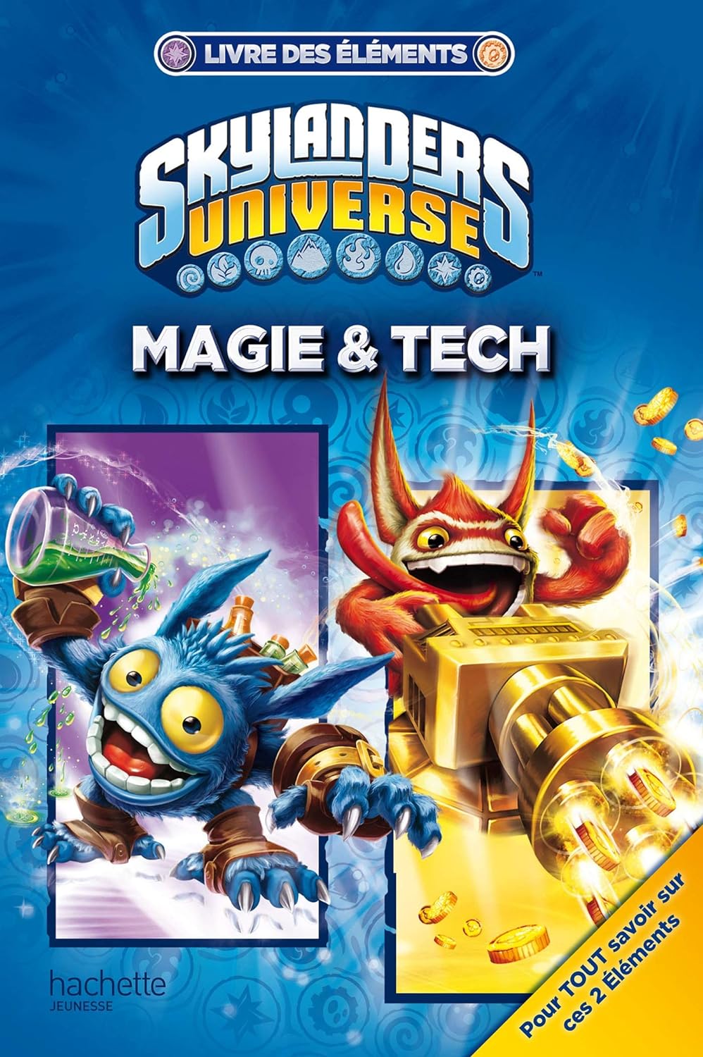 Livre Skylanders Universe, Le livre des éléments : Magie & tech - Collectif (Livre d'occasion) - ...