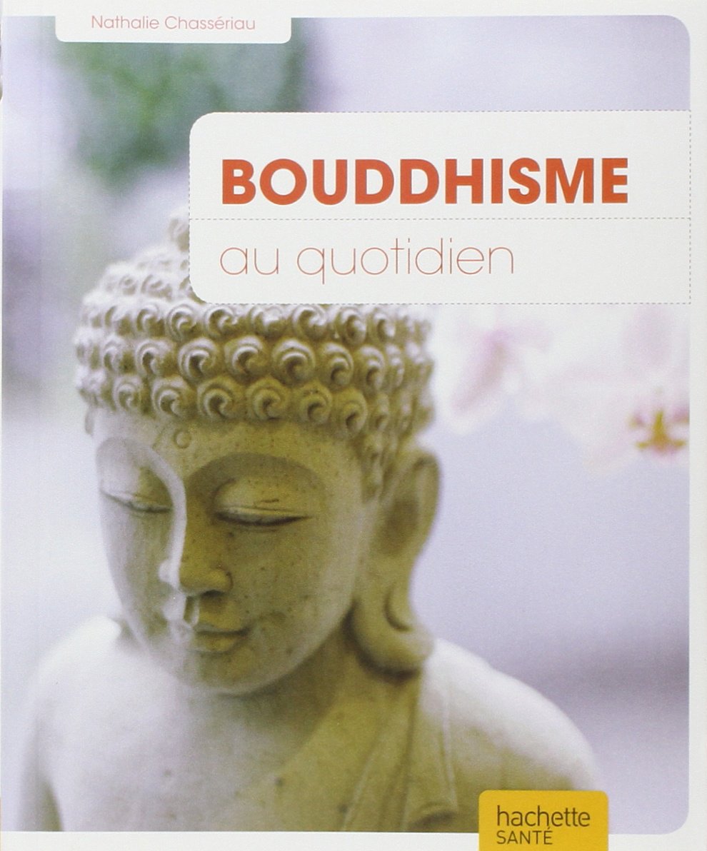 Livre Bouddhisme au quotidien - Nathalie Chassériau (Livre d'occasion) - ISBN 2012350062