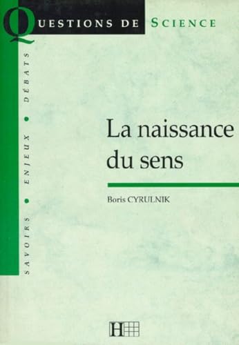 Question de science : La naissance du sens - Boris Cyrulnik