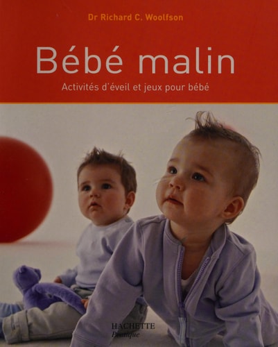 Livre Bébé malin : Activités d'éveil et jeux pour bébé (Richard Woolfson) (Livre d'occasion) -...
