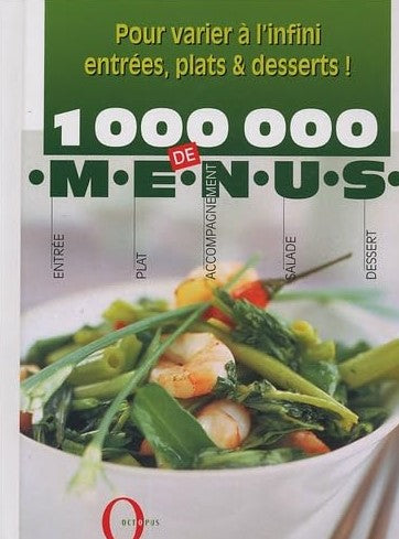 Livre 1000000 des menus : Pour varier à l'infini entrées, plats et desserts! - Collectif (Livre d...