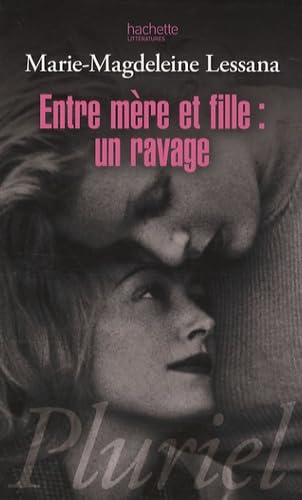 Livre Entre mère et fille un ravage (Marie-Magdeleine Lessana) (Livre d'occasion) - ISBN 2012705332