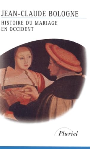 Histoire du mariage en occident - Jean-Claude Bologne