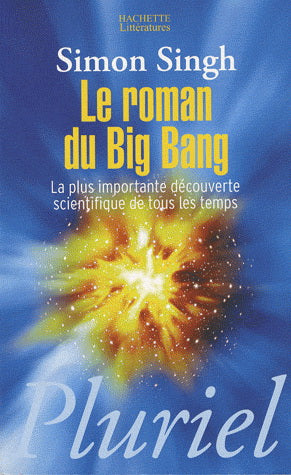 Livre Le roman du Big Bang : La plus importante découverte scientifique de tous les temps - Simon...