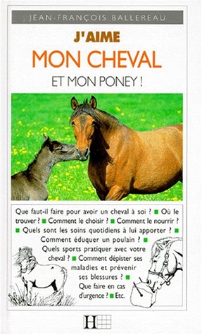 J'aime mon cheval et mon poney! - Jean-François Ballereau