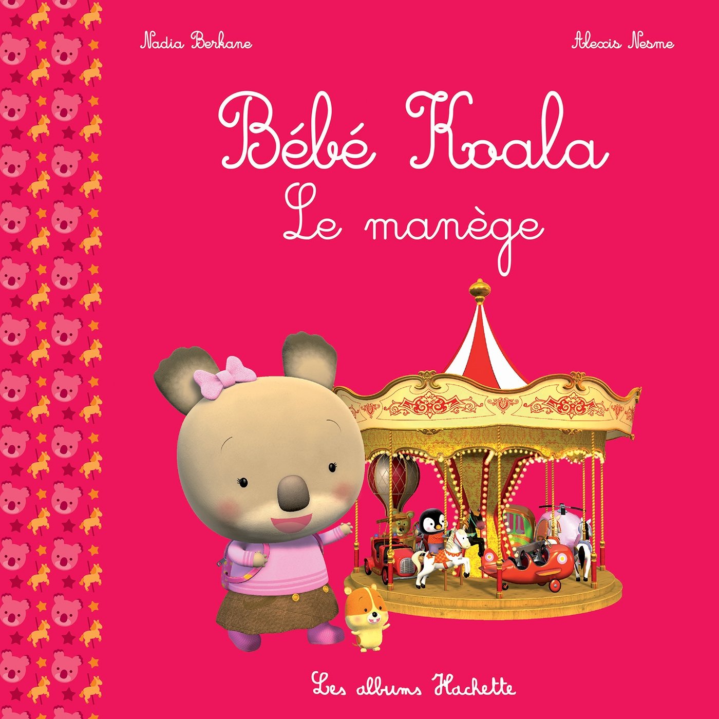Livre Bébé Koala : Le manège - Nadia Berkane (Livre d'occasion)