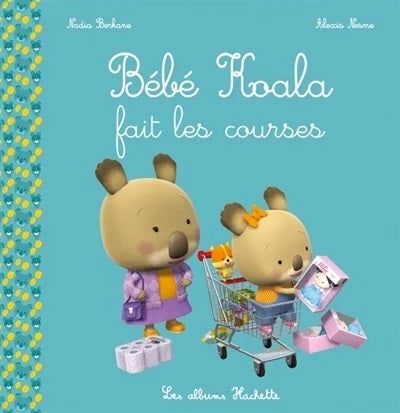 Bébé Koala : Bébé Koala fait les courses - Nadia Berkane