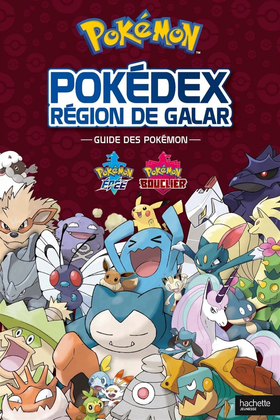 Pokémon : Pokédex :Région de Galar : Guide des Pokémon - Hachette Jeunesse