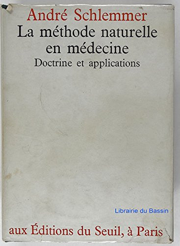 Livre La méthode naturelle en médecine - doctrine et applications (André Schlemmer) (Livre...