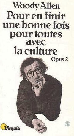 Livre Pour en finir une bonne fois pour toutes avec la culture : Opus 2 (Woody Allen) (Livre...