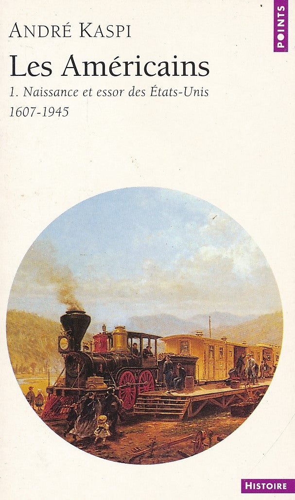 Livre Naissance et essor des États-Unis (1607-1945) - André Kaspi (Livre d'occasion) - ISBN 20200...