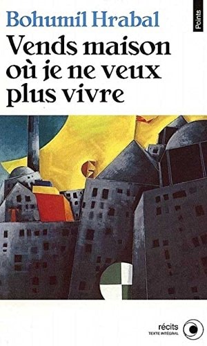 Livre Vends maison où je ne veux plus vivre (Bohumil Hrabal) (Livre d'occasion) - ISBN 2020129825