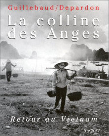 Livre La colline des anges : Retour au Vietnam (1972-1992) - Jean Claude Guillebaud (Livre d'occa...