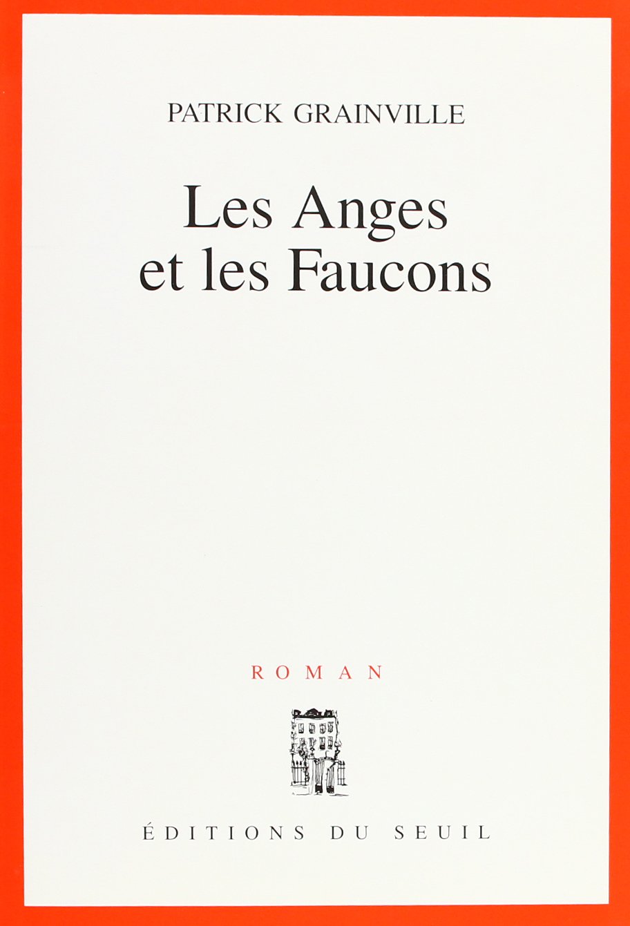 Livre Les anges et les faucons - Patrick Grainville (Livre d'occasion) - ISBN 2020206048