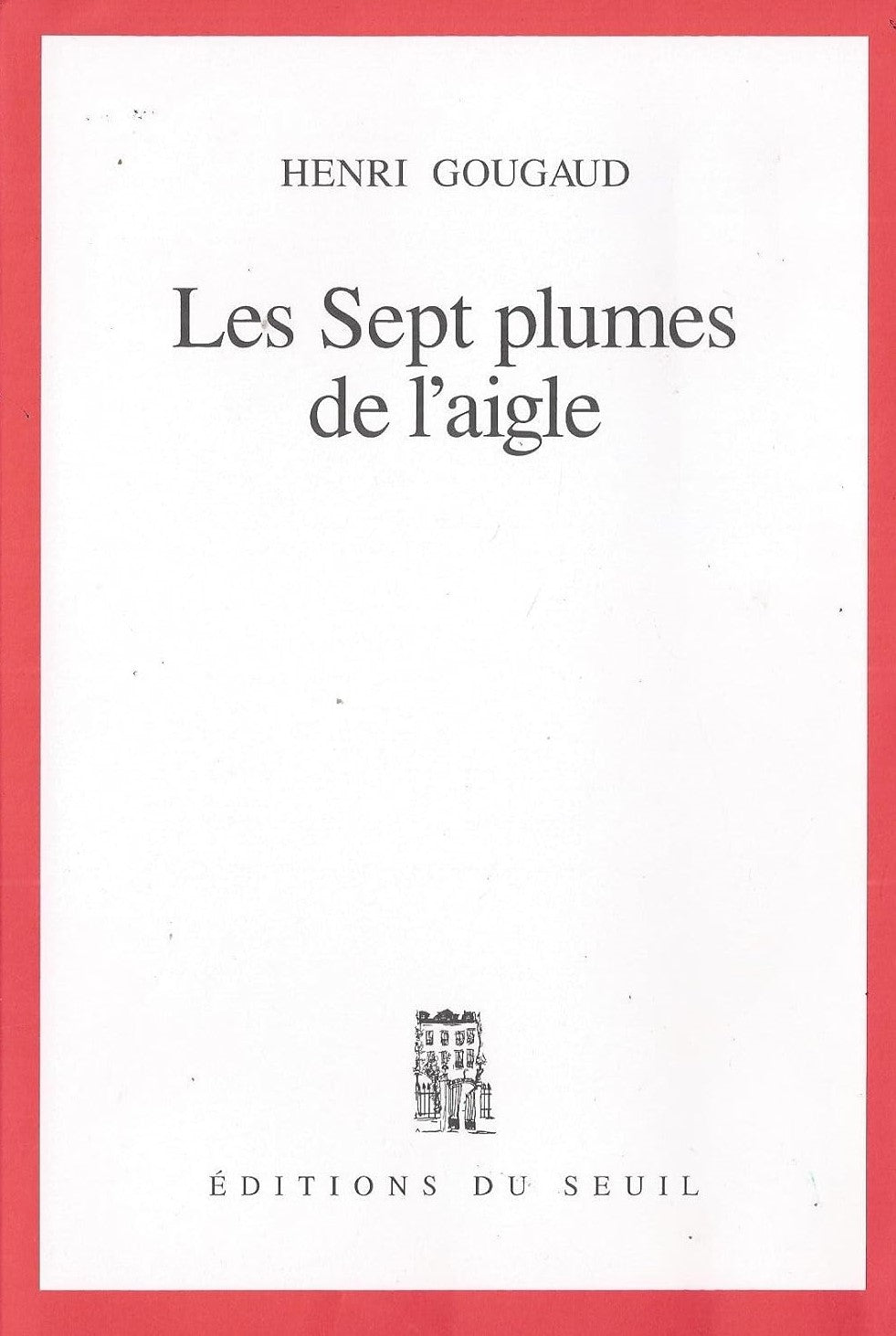 Livre Les sept plumes de l'aigle - Henri Gougaud (Livre d'occasion) - ISBN 2020220229