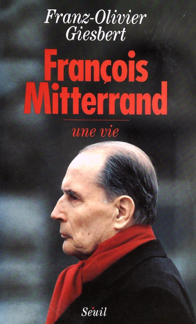 Livre François Mitterrand: Une vie - Franz-Olivier Giesbert (Livre d'occasion) - ISBN 2020297604