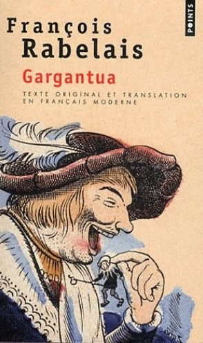 Gargantua: texte original et translation en français moderne - François Rabelais