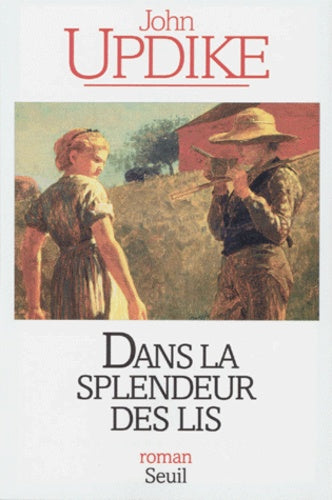 Dans la splendeur des lis - John Updike