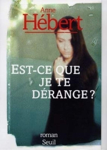 Livre Est-ce que je te dérange ? (Anne Hébert) (Livre d'occasion) - ISBN 2020323109