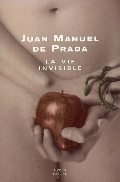 Livre La vie invisible - Juan Manuel De Prada (Livre d'occasion) - ISBN 2020630168