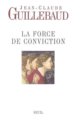 Livre La force de conviction (Jean-Claude Guillebaud) (Livre d'occasion) - ISBN 2020639270