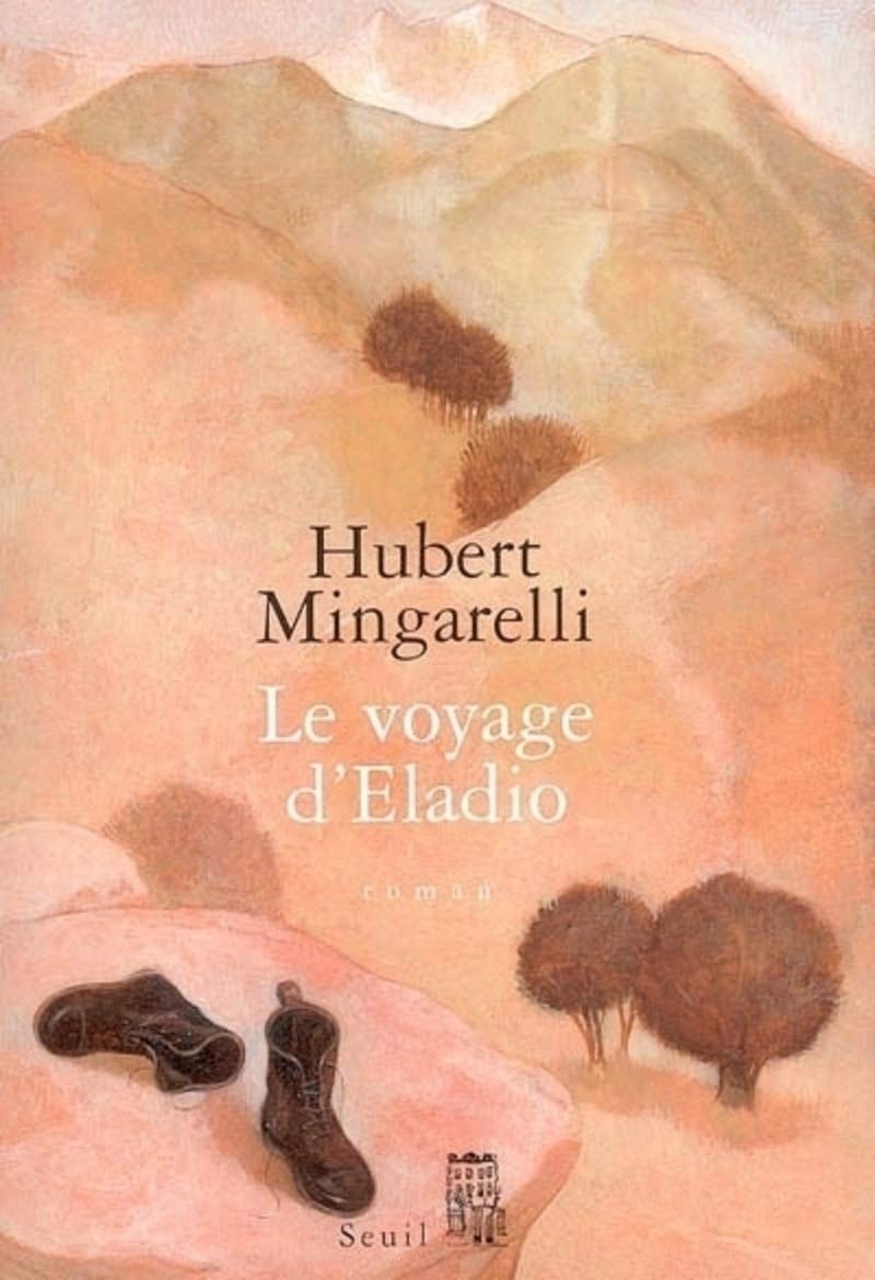 Livre Le voyage d"Eladio - Hubert Mingarelli (Livre d'occasion) - ISBN 2020663848
