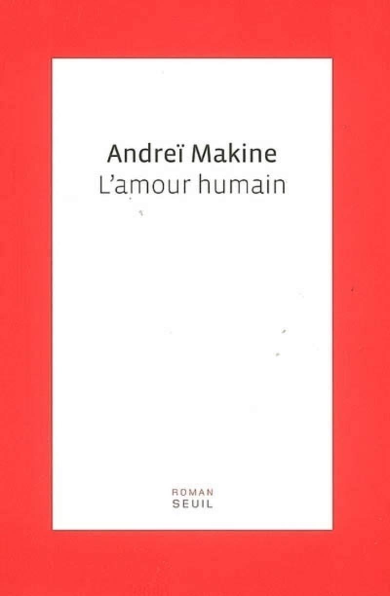 Livre L'amour humain - Andreï Makine (Livre d'occasion) - ISBN 2020884267