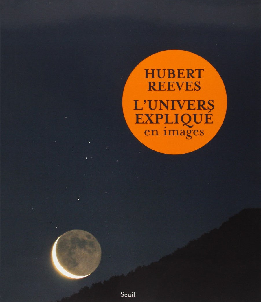 Livre ISBN 2021078000 L'Univers expliqué en images (Hubert Reeves)