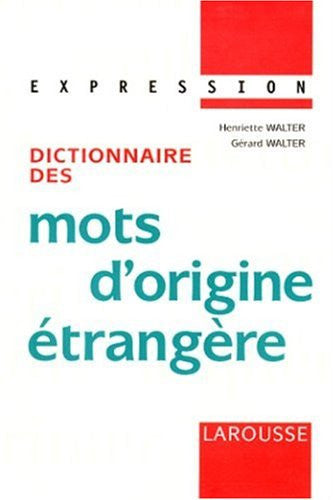 Livre Dictionnaire des mots d'origine étrangère (Gérard Walter / Henriette Walter) (Livre...