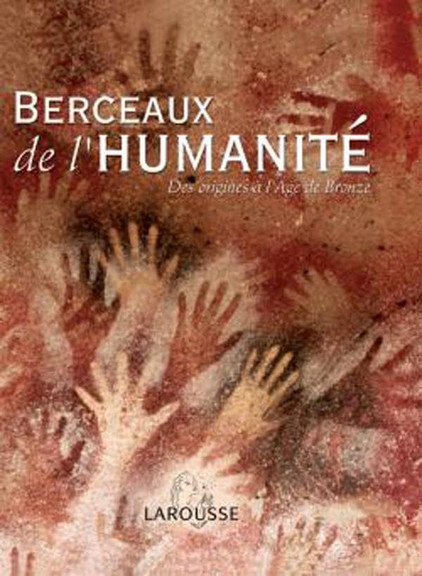 Livre Berceaux de l'humanité - Des origines à l'âge de Bronze - Collectif (Livre d'occasion) - IS...