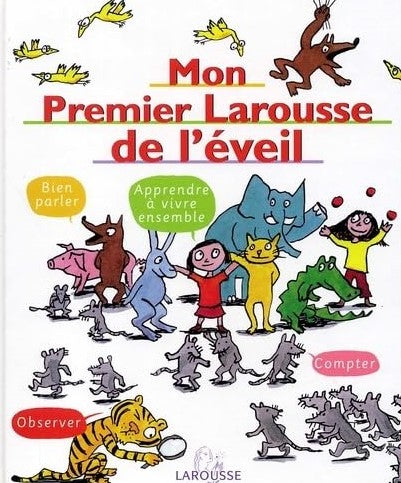 Livre Mon premier Larousse de l'éveil : bien parler, apprendre à vivre ensemble, compter, observe...
