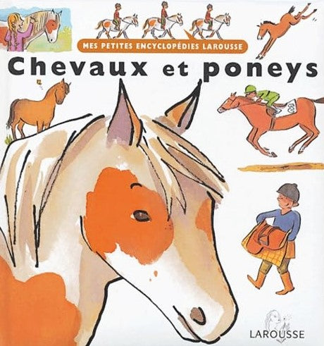 Mes petites encyclopédies Larousse : Chevaux et poneys - Françoise de Guibert