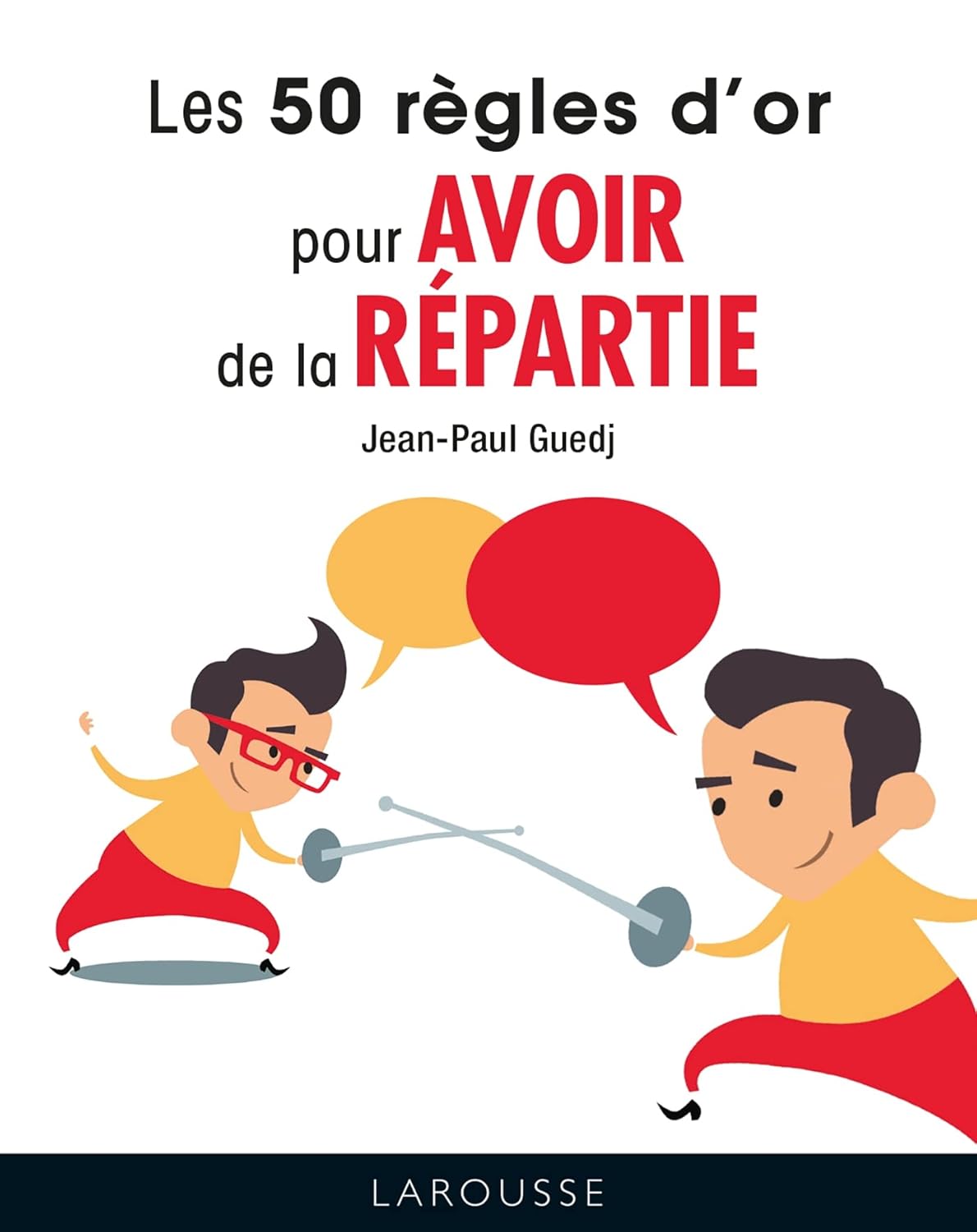 Livre Les 50 règles d'or pour avoir de la répartie - Jean-Paul Guedj (Livre d'occasion) - ISBN 20...