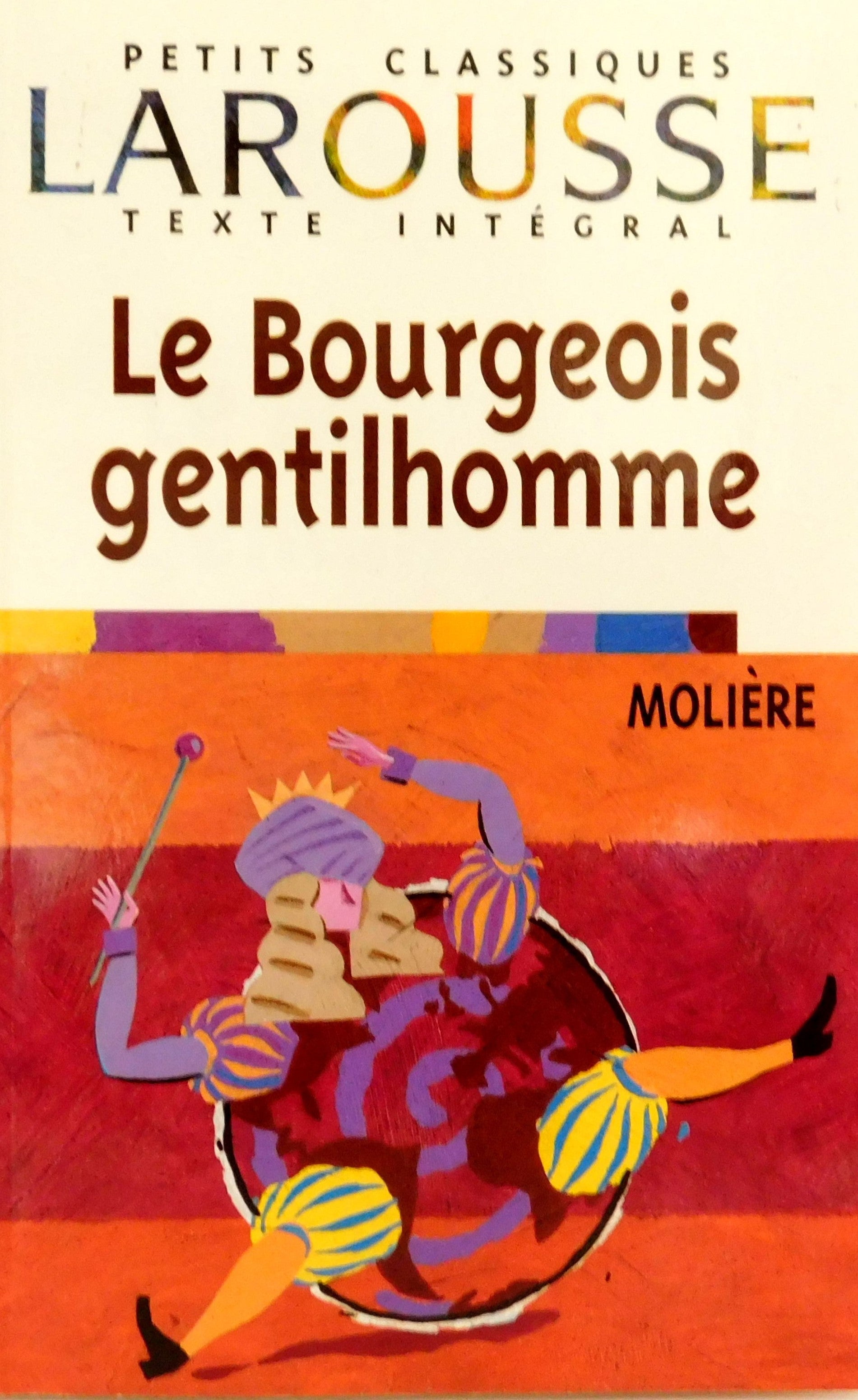 Petits Classiques Larousse # 6 : Le bourgeois gentilhomme - Molière