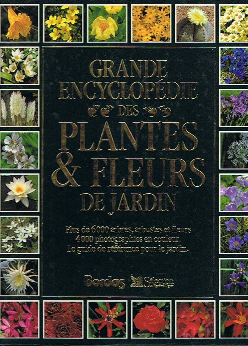 Grande encyclopédie des plantes et fleurs de jardin