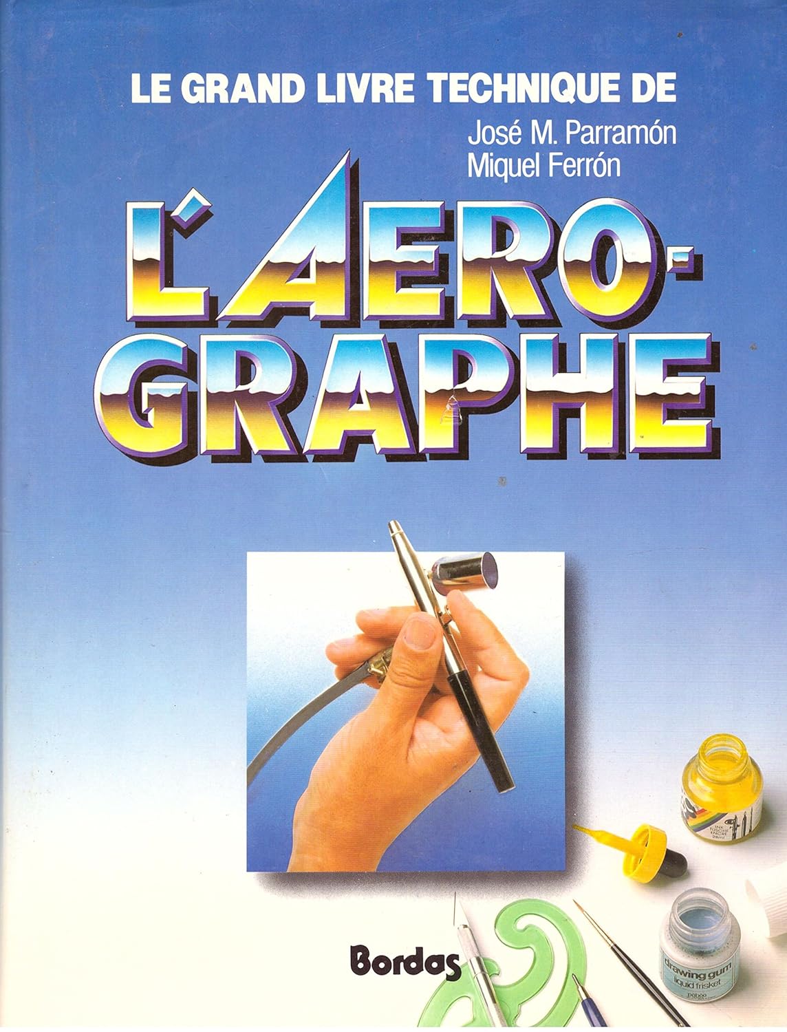Livre Grand livre technique de l'aérographe - José María Parramón (Livre d'occasion) - ISBN 20401...