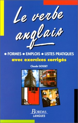 Livre Le verbe anglais. formes, emplois, listes pratiques, avec exercices corrigés (Claude...