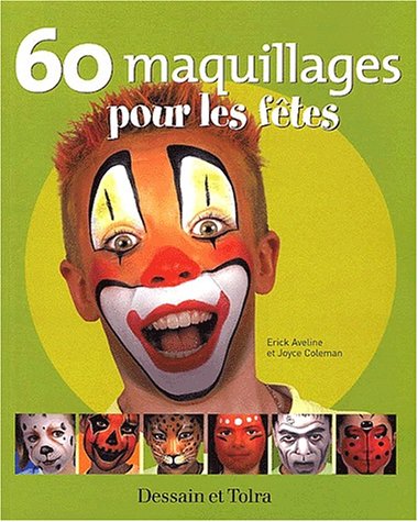 Livre 60 maquillages pour les fêtes - Erick Aveline (Livre d'occasion) - ISBN 2047200520